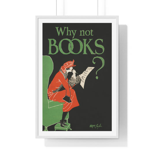 Why not books? (1920), vintage woman reading illustration by Ethel Taylor - Framed Poster